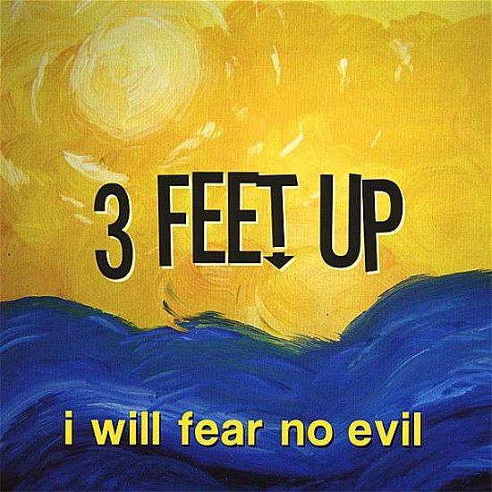 Cover for 3 Feet Up · I Will Fear No Evil (CD) (2007)