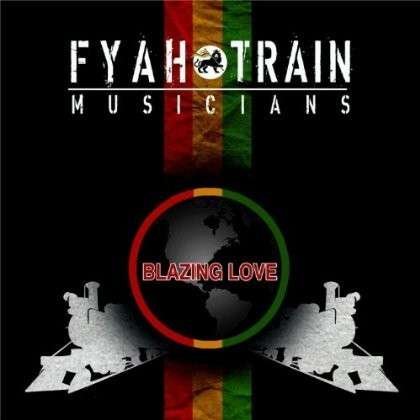Cover for Fyah Train Musicians · Blazing Love (CD) (2013)