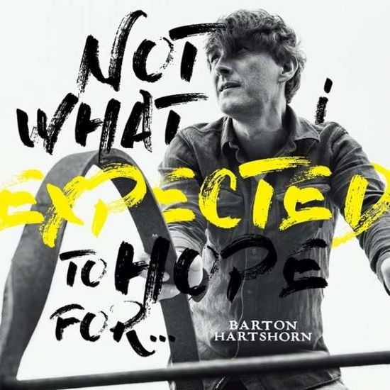 Cover for Barton Hartshorn · Hartshorn-Not What I Expected To Hope (CD) (2021)