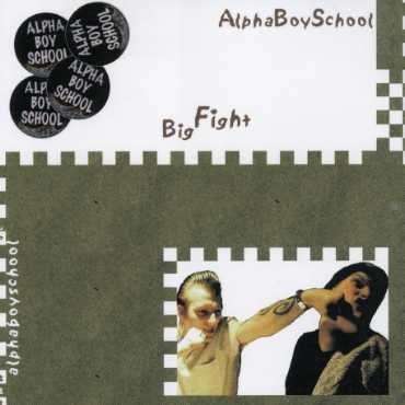 Cover for Alpha Boy School · Big Fight (CD) (2003)