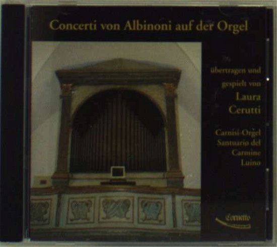 Concerti Auf Orgel - T. Albinoni - Music - CORNETTO - 4037164100181 - August 7, 2015