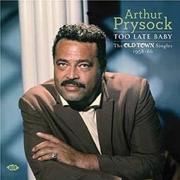 Cover for Arthur Prysock · Too Late Baby - the Old Town Singles 1958-66 (CD) [Japan Import edition] (2014)