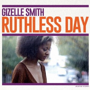 Cover for Gizelle Smith · Ruthless Day (CD) [Japan Import edition] (2018)