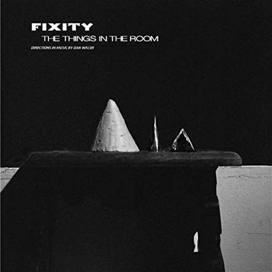 Cover for Fixity · The Things In The Room (CD) (2017)