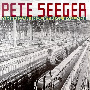 Cover for Pete Seeger · American Industrial Ballads (CD) (2008)