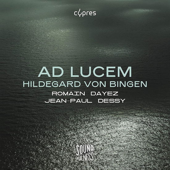 Hildegard Von Bingen: Ad Lucem - Romain Dayez / Jean-paul Dessy - Muzyka - CYPRES RECORDS - 5412217006181 - 5 maja 2023