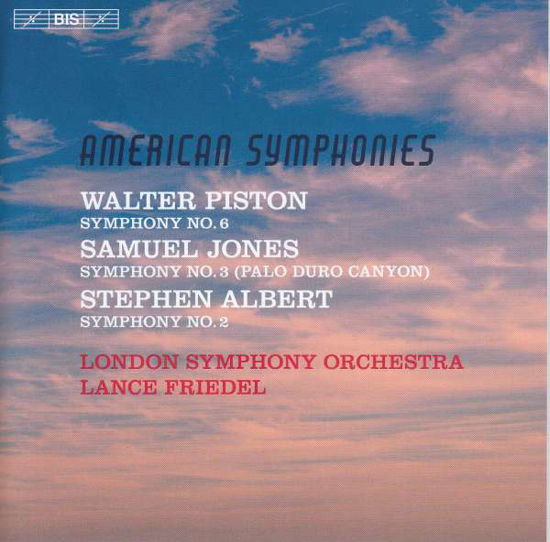 American Symphonies - Walter Piston: Symphony No. 6 / Samuel Jones: Symphony No. 3 (Palo Duro Canyon) / Stephen Albert: Symphony No. 2 - London So / Friedel - Musik - BIS - 7318599921181 - 27. juli 2018