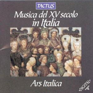 Italian Music of the 15th Century - Ensemble Ars Italica / Lee / Biggi / Ferrari - Muzyka - TACTUS - 8007194100181 - 8 lipca 2008