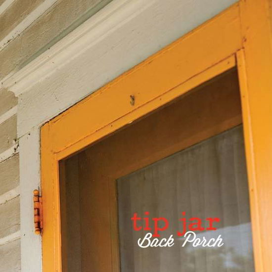 Cover for Tip Jar · Tip Jar - Back Porch (CD) (2014)