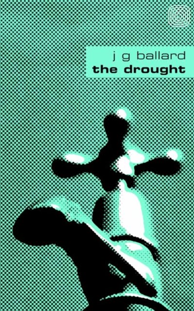 Cover for J.G. Ballard · The Drought - 1960s A S. (Paperback Book) [New edition] (2001)