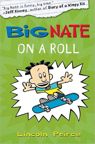 Cover for Lincoln Peirce · Big Nate on a Roll - Big Nate (Paperback Book) (2011)