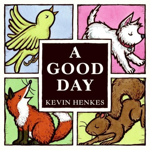 Cover for Kevin Henkes · A Good Day (Hardcover Book) [First edition] (2007)