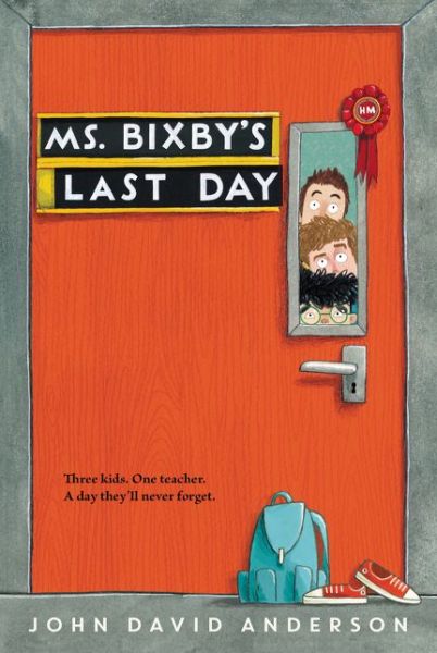 Ms. Bixby's Last Day - John David Anderson - Books - HarperCollins - 9780062338181 - April 4, 2017