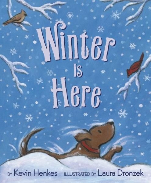 Winter Is Here - Kevin Henkes - Bücher - HarperCollins Publishers Inc - 9780062747181 - 30. Oktober 2018