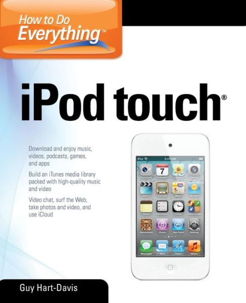 How to Do Everything iPod Touch - Guy Hart-Davis - Livros - McGraw-Hill Education - Europe - 9780071785181 - 16 de janeiro de 2012