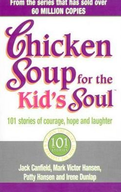 Cover for Irene Dunlap · Chicken Soup For The Kids Soul: 101 Stories of Courage, Hope and Laughter (Paperback Book) (2001)