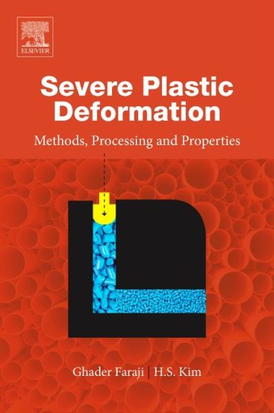 Cover for Faraji, Ghader (School of Mechanical Engineering, College of Engineering, University of Tehran, Tehran, Iran) · Severe Plastic Deformation: Methods, Processing and Properties (Paperback Book) (2018)