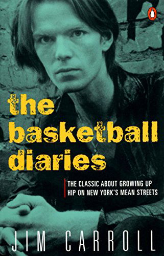 Cover for Jim Carroll · The Basketball Diaries: The Classic About Growing Up Hip on New York's Mean Streets (Taschenbuch) [First edition] (1987)