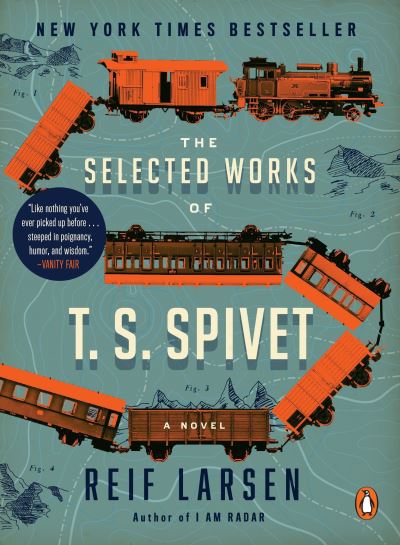 Cover for Reif Larsen · The Selected Works of T. S. Spivet A Novel (Paperback Book) (2016)