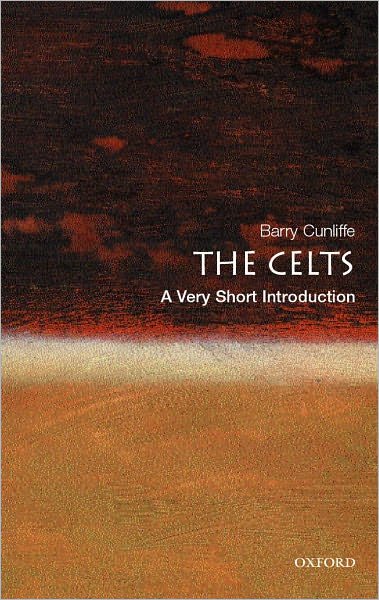Cover for Cunliffe, Barry (, Professor of European Archaeology at the Institute of Archaeology, University of Oxford) · The Celts: A Very Short Introduction - Very Short Introductions (Paperback Bog) (2003)