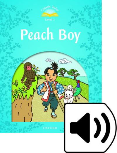 Cover for Sue Arengo · Classic Tales Second Edition: Level 1: Peach Boy Audio Pack - Classic Tales Second Edition (Buch) [2 Revised edition] (2016)