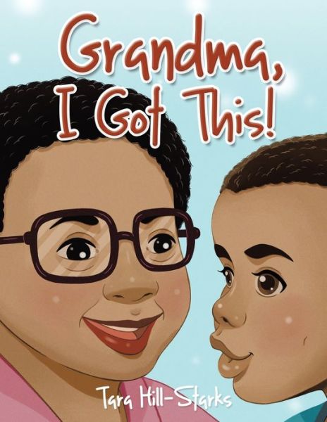 Cover for Tara Hill-Starks · Grandma, I Got This! (Paperback Book) (2020)
