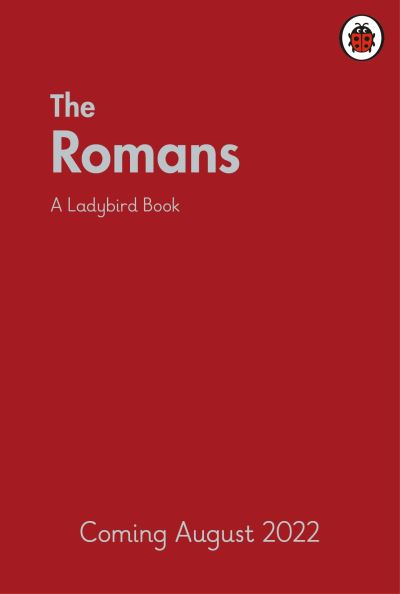 Cover for Ladybird · A Ladybird Book: The Romans - A Ladybird Book (Hardcover Book) (2022)