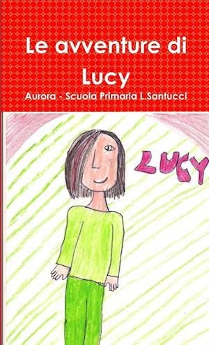 Cover for Aurora - Scuola Primaria L Santucci · Avventure Di Lucy (Book) (2017)