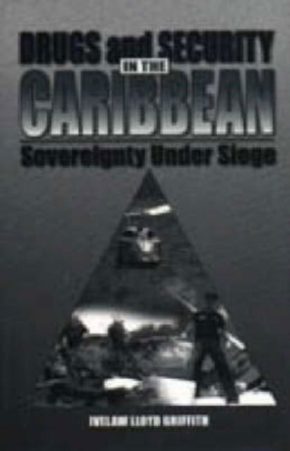 Cover for Ivelaw L. Griffith · Drugs and Security in the Caribbean: Sovereignty Under Siege (Hardcover Book) (1997)