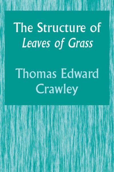 The Structure of Leaves of Grass - Thomas Edward Crawley - Books - University of Texas Press - 9780292766181 - 1970