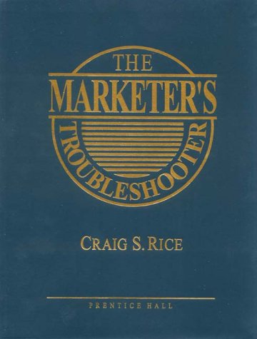 Cover for Craig S. Rice · The Marketer's Troubleshooter (Hardcover Book) [1st edition] (1994)