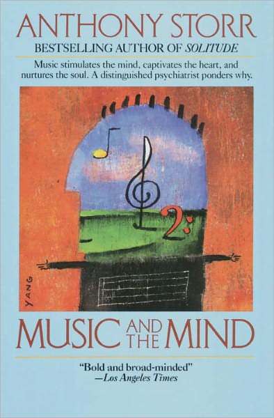 Cover for Anthony Storr · Music and the Mind (Paperback Book) [Reprint edition] (1993)