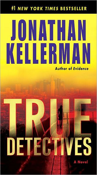 Cover for Jonathan Kellerman · True Detectives: A Novel (Paperback Book) [Reprint edition] (2009)