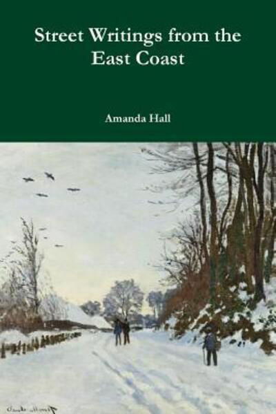 Cover for Amanda Hall · Street Writings from the East Coast (Paperback Book) (2018)