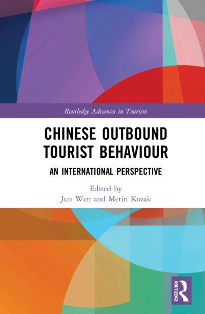 Cover for Jun Wen · Chinese Outbound Tourist Behaviour: An International Perspective - Advances in Tourism (Hardcover Book) (2022)