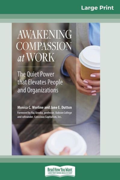 Cover for Monica C. Worline · Awakening Compassion at Work The Quiet Power That Elevates People and Organizations (Paperback Book) (2017)