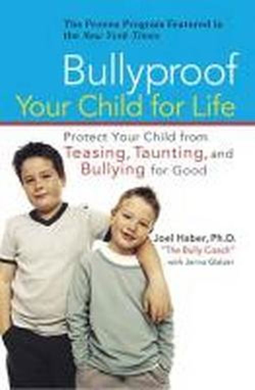 Cover for Joel Haber · Bullyproof Your Child: Protect Your Child from Teasing, Taunting, and Bullying for Good (Paperback Book) (2007)