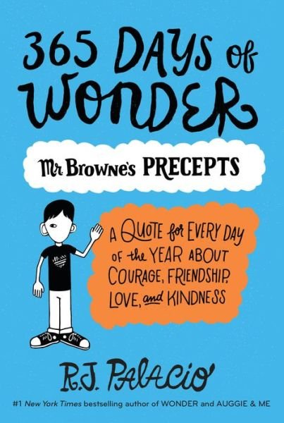 365 Days of Wonder: Mr. Browne's Precepts - Wonder - R. J. Palacio - Livros - Random House Children's Books - 9780399559181 - 30 de agosto de 2016