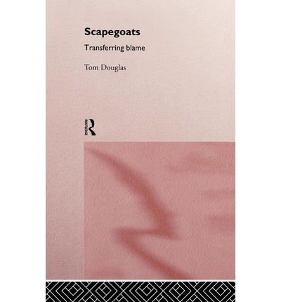 Cover for Tom Douglas · Scapegoats: Transferring Blame (Hardcover Book) (1995)