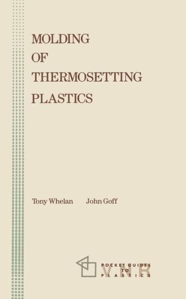 Cover for Tony Whelan · Molding of Thermosetting Plastics (Taschenbuch) [Softcover reprint of the original 1st ed. 1990 edition] (1990)
