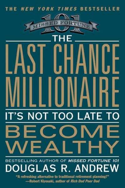 Cover for Douglas R. Andrew · The Last Chance Millionaire: It's Not Too Late to Become Wealthy (Paperback Book) (2010)