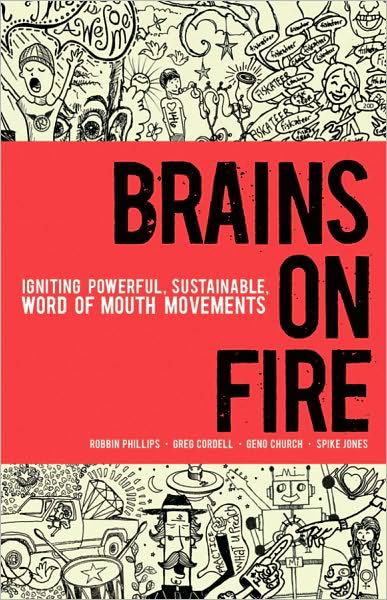 Cover for Robbin Phillips · Brains on Fire: Igniting Powerful, Sustainable, Word of Mouth Movements (Hardcover bog) (2010)
