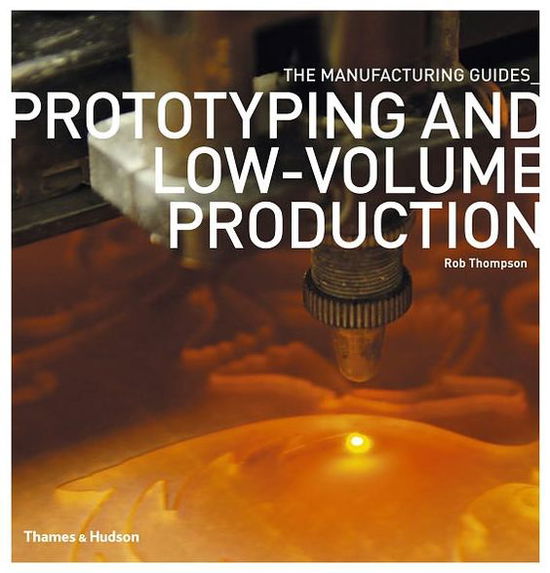 Cover for Rob Thompson · Prototyping &amp; Low-volume Production - The Manufacturing Guides (Taschenbuch) (2011)