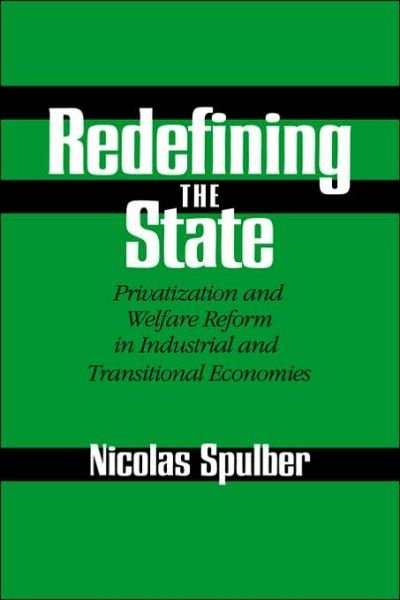 Cover for Spulber, Nicolas (Indiana University) · Redefining the State: Privatization and Welfare Reform in Industrial and Transitional Economies (Taschenbuch) (2006)