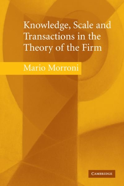 Cover for Morroni, Mario (Universita degli Studi, Pisa) · Knowledge, Scale and Transactions in the Theory of the Firm (Paperback Book) (2009)