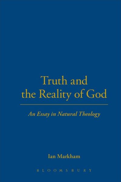 Cover for Ian Markham · Truth and the Reality of God: An Essay in Natural Theology (Hardcover Book) (1998)