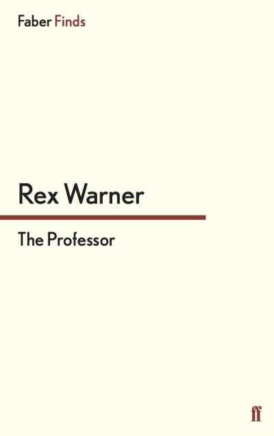 Cover for Rex Warner · The Professor (Paperback Book) (2015)