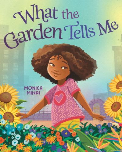 Cover for Monica Mikai · What the Garden Tells Me (Hardcover Book) (2024)