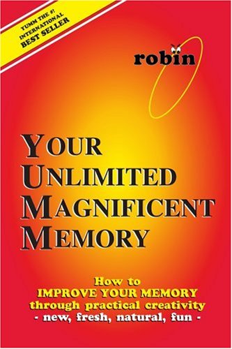 Cover for Robin Constance · Your Unlimited Magnificent Memory: How to Improve Your Memory Through Practical Creativity - New, Fresh, Natural, Fun - (Paperback Book) (2005)