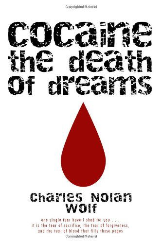 Cover for Charles Nolan Wolf · Cocaine the Death of Dreams (Paperback Book) (2008)